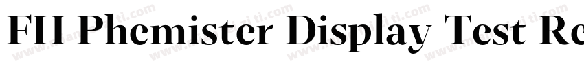 FH Phemister Display Test Regular字体转换
